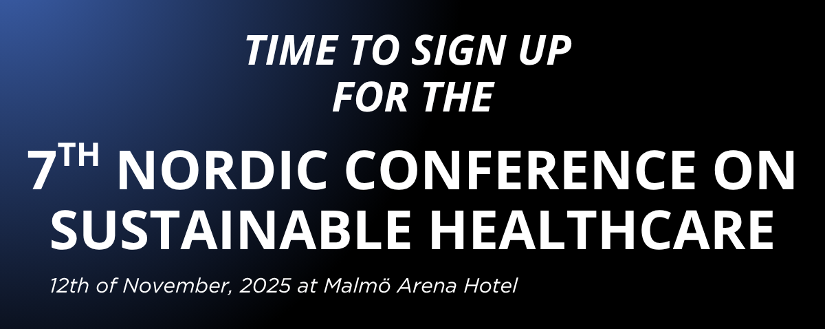 Time to sign up: 7th Nordic Conference on Sustainable Healthcare 12th of November in Malmö Arena Hotel